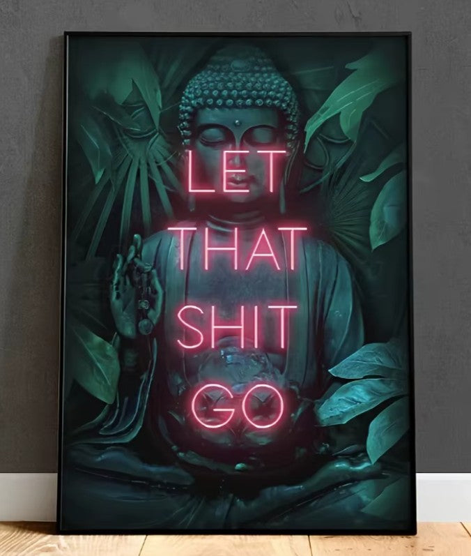 Let That Shit Go Poster Print Neon Wall Art Spiritual Buddha Yoga Zen Gift idea Wall Picture Posters for Living Room Home Decor